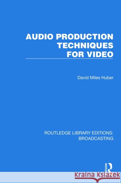 Audio Production Techniques for Video David Miles Huber 9781032640167 Routledge - książka
