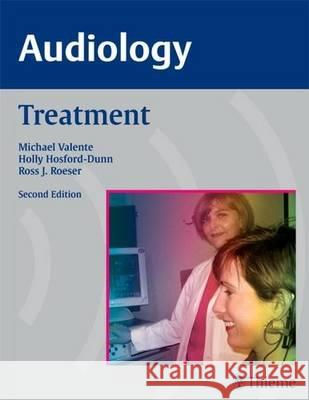Audiology : Treatment Michael Valente Holly Hosford-Dunn 9783131164223 THIEME PUBLISHING GROUP - książka