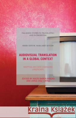 Audiovisual Translation in a Global Context: Mapping an Ever-Changing Landscape Díaz Cintas, Jorge 9781137552884 Palgrave MacMillan - książka