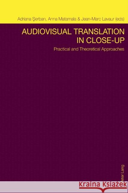 Audiovisual Translation in Close-Up: Practical and Theoretical Approaches  9783034311519 Lang, Peter, AG, Internationaler Verlag Der W - książka