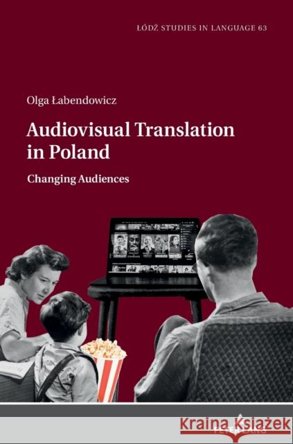 Audiovisual Translation in Poland: Changing Audiences Bogucki, Lukasz 9783631782484 Peter Lang AG - książka