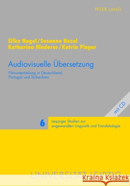 Audiovisuelle Uebersetzung: Filmuntertitelung in Deutschland, Portugal Und Tschechien Schmitt, Peter A. 9783631581414 Peter Lang Gmbh, Internationaler Verlag Der W - książka