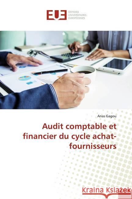 Audit comptable et financier du cycle achat-fournisseurs Gagou, Anas 9786138496175 Éditions universitaires européennes - książka