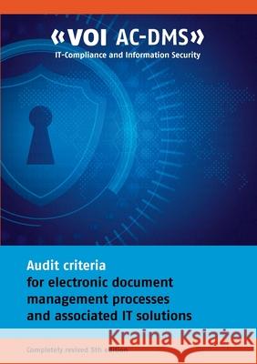 Audit criteria for electronic document management processes and associated IT solutions Alexander D. Balzer Klaus-Peter Elpel Volker Feist 9783932898280 Voi Service Gmbh - książka