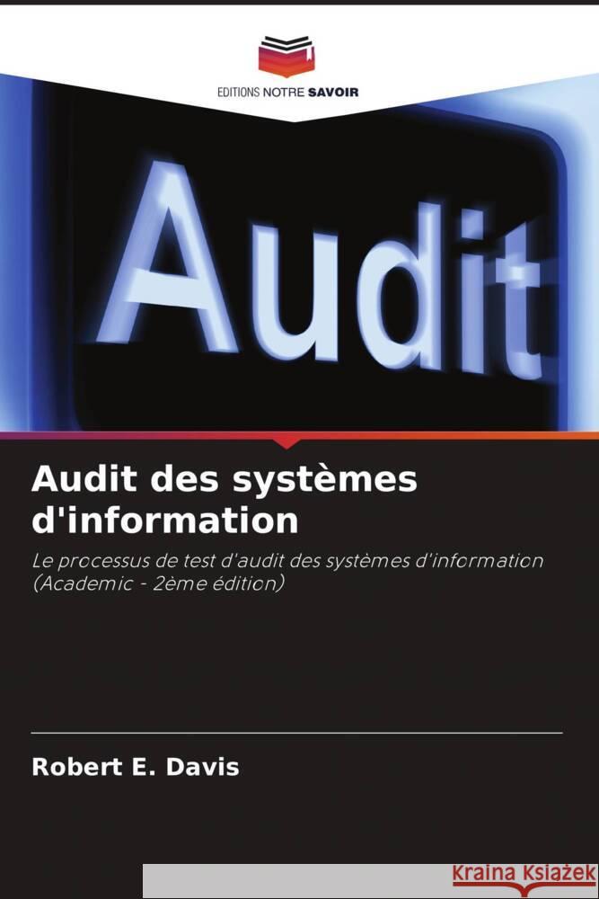 Audit des syst?mes d'information Robert E. Davis 9786207364794 Editions Notre Savoir - książka