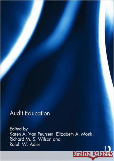 Audit Education Karen A. Va Elizabeth A. Monk Richard M. S. Wilson 9780415698733 Routledge - książka