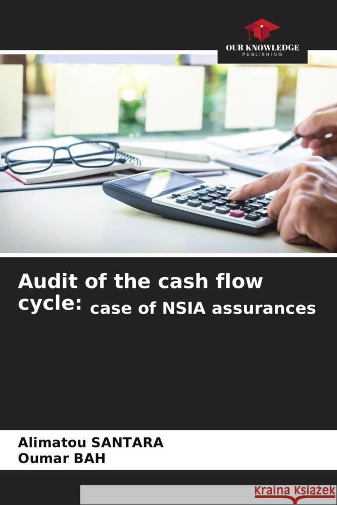 Audit of the cash flow cycle: case of NSIA assurances SANTARA, Alimatou, Bah, Oumar 9786204994895 Our Knowledge Publishing - książka