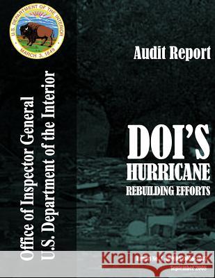 Audit Reprot: DOI's Hurricane Rebuilding Efforts Untied States Department of the Interior 9781511678575 Createspace - książka