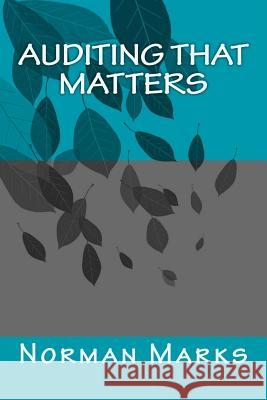 Auditing that matters Marks, Norman D. 9781537662022 Createspace Independent Publishing Platform - książka