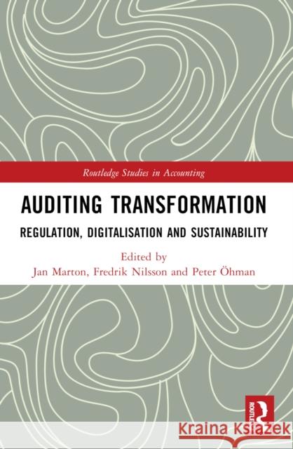 Auditing Transformation: Regulation, Digitalisation and Sustainability Jan Marton Fredrik Nilsson Peter ?hman 9781032533056 Routledge - książka