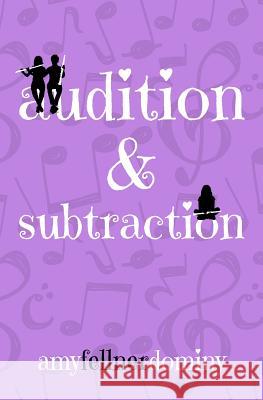 Audition & Subtraction Amy Fellner Dominy 9781732424005 Purple Swan Press - książka