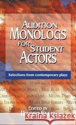 Audition Monologs for Student Actors: Selections from Contemporary Plays Roger Ellis 9781566082457 Meriwether Publishing - książka