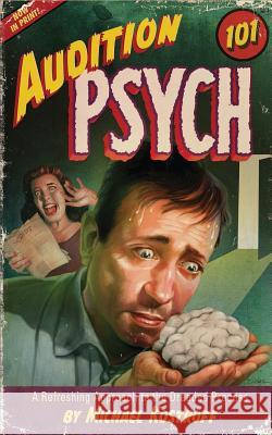 Audition Psych 101: A Refreshing Approach to the Dreaded Process Michael Kostroff 9781642376128 Gatekeeper Press - książka