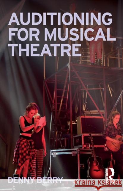 Auditioning for Musical Theatre Denny Berry 9781138350311 Routledge - książka