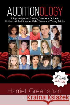 Auditionology: A Top Hollywood Casting Director's Guide to Hollywood Auditions for Kids, Teens and Young Adults Harriet Greenspan Julia DeVillers 9781542528542 Createspace Independent Publishing Platform - książka