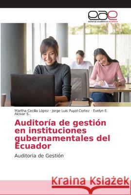 Auditoría de gestión en instituciones gubernamentales del Ecuador Lòpez, Martha Cecilia 9786202166867 Editorial Académica Española - książka