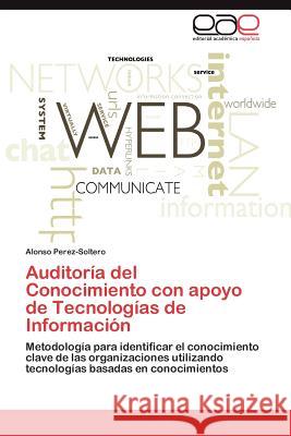 Auditoría del Conocimiento con apoyo de Tecnologías de Información Perez-Soltero Alonso 9783846578261 Editorial Acad Mica Espa Ola - książka