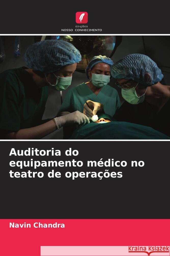 Auditoria do equipamento médico no teatro de operações Chandra, Navin 9786206333029 Edições Nosso Conhecimento - książka