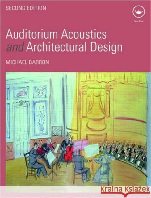 Auditorium Acoustics and Architectural Design Mike Barron Michael Barron 9780419245100 Spons Architecture Price Book - książka