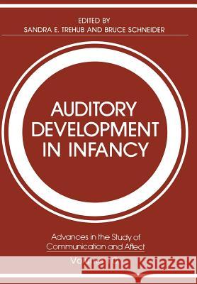 Auditory Development in Infancy Sandra E. Trehub Bruce Schneider 9780306417573 Plenum Publishing Corporation - książka