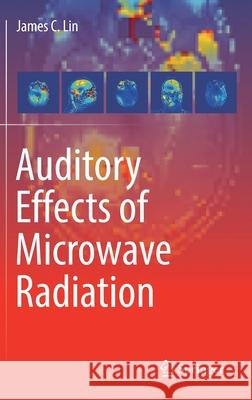 Auditory Effects of Microwave Radiation James C. Lin 9783030645434 Springer - książka