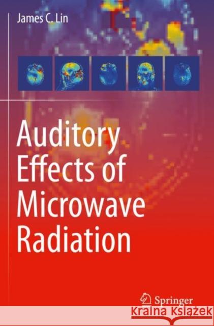 Auditory Effects of Microwave Radiation James C. Lin 9783030645465 Springer International Publishing - książka