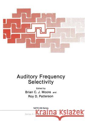 Auditory Frequency Selectivity Brian Moore 9781461293163 Springer - książka