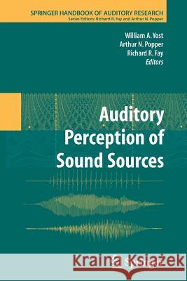 Auditory Perception of Sound Sources William A. Yost Arthur N. Popper Richard R. Fay 9781489977441 Springer - książka