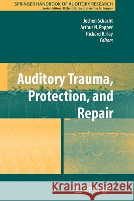 Auditory Trauma, Protection, and Repair Jochen Schacht Richard R. Fay 9781441944436 Not Avail - książka