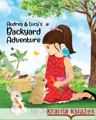 Audrey and Lucy's Backyard Adventure Jaklen Alkyan 9780578856551 Jaklen Alkyan - książka
