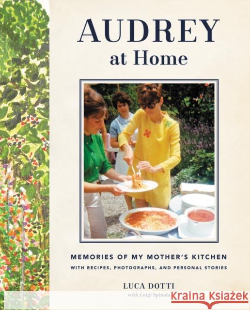 Audrey at Home: Memories of My Mother's Kitchen Luca Dotti 9780062284709 Harper Design - książka