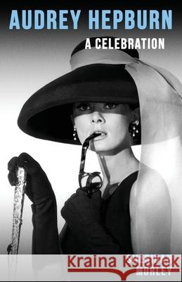 Audrey Hepburn: A Celebration Sheridan Morley 9781917382267 Dean Street Press - książka