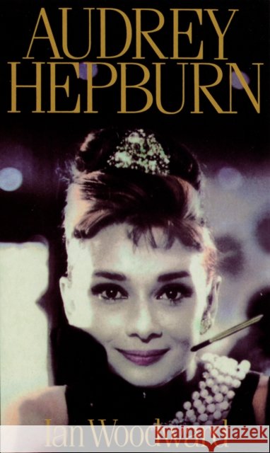 Audrey Hepburn : Fair Lady of the Screen Ian Woodward 9780863697418 VIRGIN BOOKS - książka