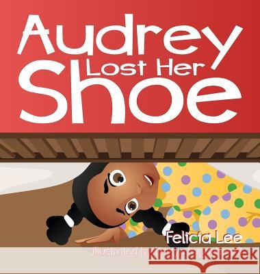 Audrey Lost Her Shoe Felicia Lee Kaviya Pugazhendi 9781732830820 Skylight Books - książka