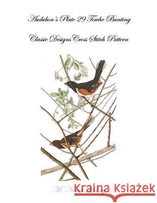Audubon's Plate 29 Towhe Bunting Cross Stitch Pattern: Classic Designs Cross Stitch Pattern M. Norah Halsey 9781640042780 Silver City Publications & Training, L.L.C. - książka