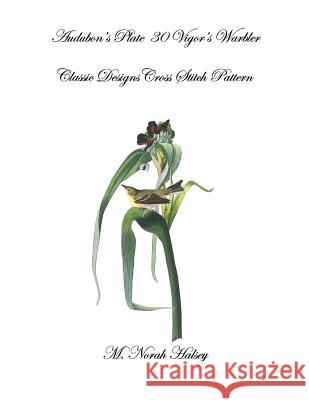 Audubon's Plate 30 Vigor's Warbler Cross Stitch Pattern: Classic Designs Cross Stitch Pattern M. Norah Halsey 9781640042797 Silver City Publications & Training, L.L.C. - książka