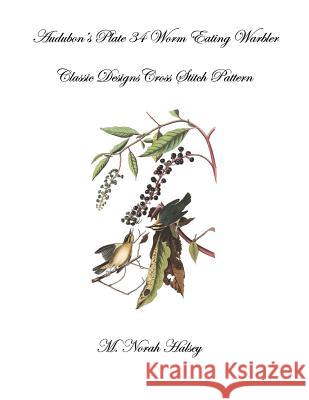 Audubon's Plate 34 Worm Eating Warbler: Classic Designs Cross Stitch Pattern M. Norah Halsey 9781640042827 Silver City Publications & Training, L.L.C. - książka