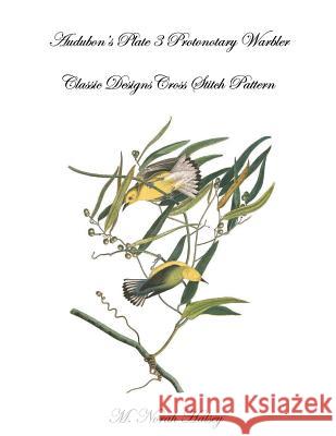 Audubon's Plate 3 Prothonotary Warbler: Classic Designs Cross Stitch Pattern M. Norah Halsey 9781640041783 Silver City Publications & Training, L.L.C. - książka