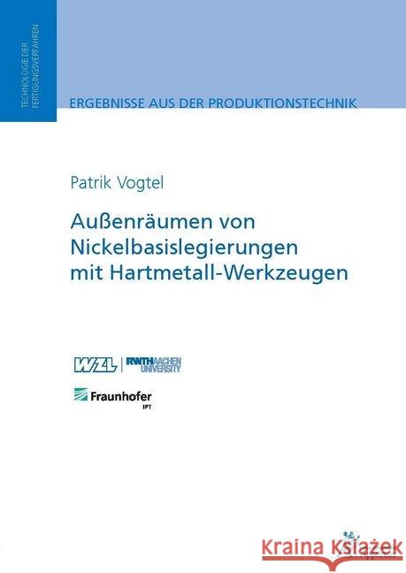 Außenräumen von Nickelbasislegierungen mit Hartmetall-Werkzeugen Vogtel, Patrik 9783863594213 Apprimus Verlag - książka