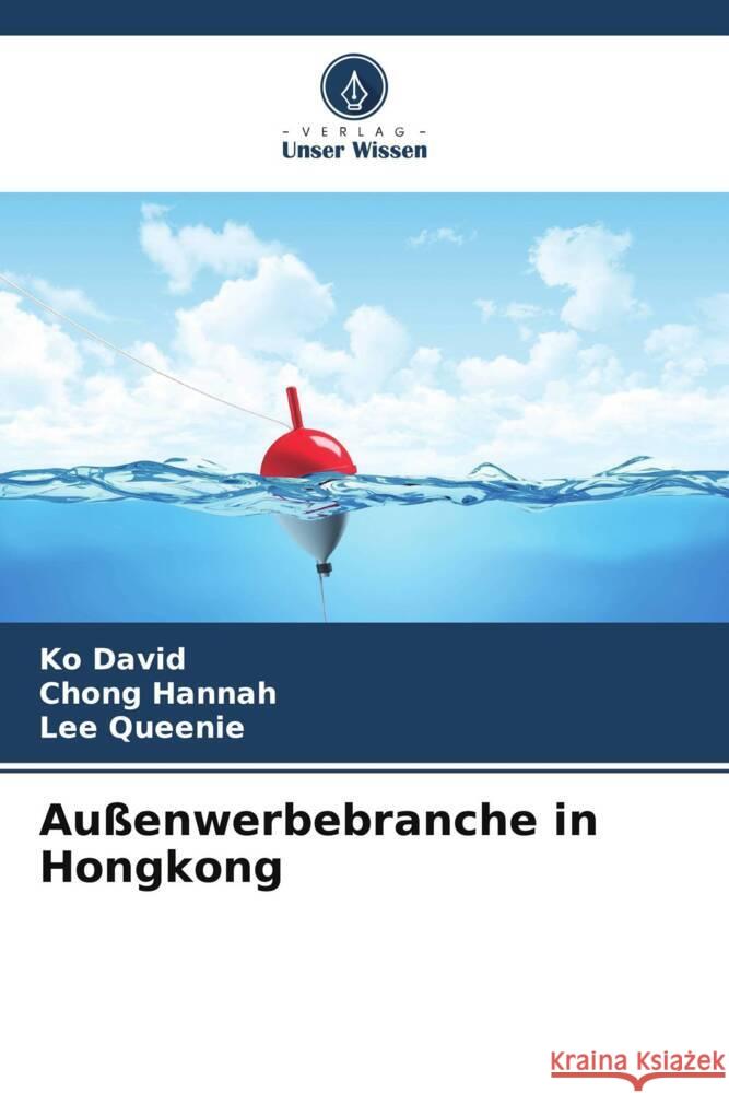 Au?enwerbebranche in Hongkong Ko David Chong Hannah Lee Queenie 9786208593377 Verlag Unser Wissen - książka
