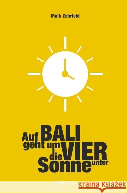 Auf Bali geht um Vier die Sonne unter Zehrfeld, Maik 9783844211313 epubli - książka