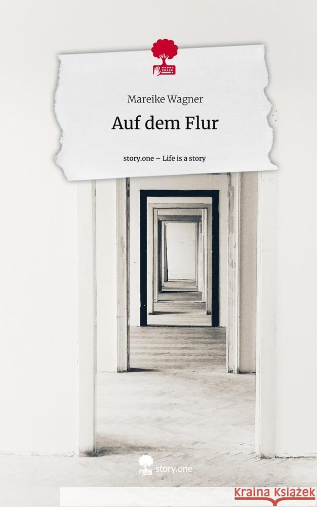 Auf dem Flur. Life is a Story - story.one Wagner, Mareike 9783710886775 story.one publishing - książka