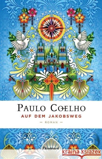 Auf dem Jakobsweg : Tagebuch einer Pilgerreise nach Santiago de Compostela Coelho, Paulo Meyer-Minnemann, Maralde  9783257067705 Diogenes - książka