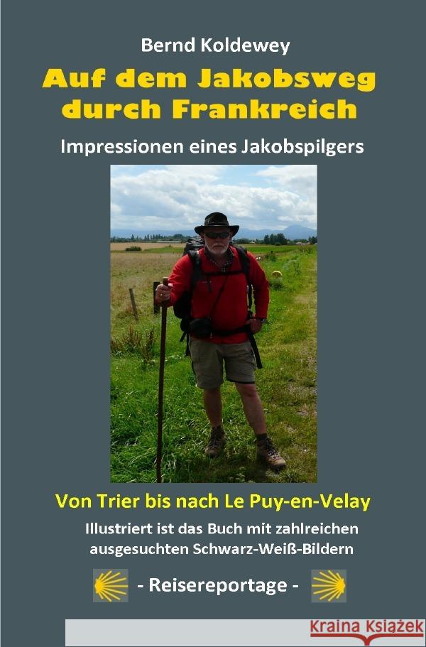 Auf dem Jakobsweg durch Frankreich - Impressionen eines Jakobspilgers Koldewey, Bernd 9783758413131 epubli - książka