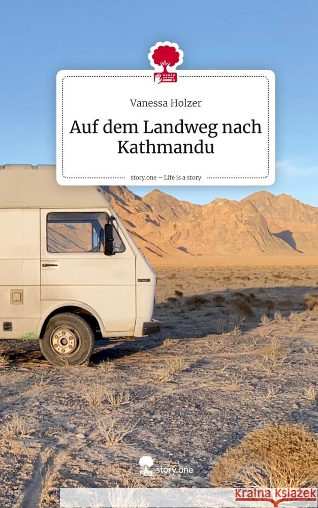 Auf dem Landweg nach Kathmandu. Life is a Story - story.one Holzer, Vanessa 9783711801593 Storylution - książka