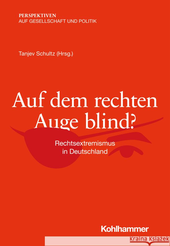 Auf Dem Rechten Auge Blind?: Rechtsextremismus in Deutschland Manuela Freiheit Wilhelm Heitmeyer Franka Maubach 9783170400641 Kohlhammer - książka