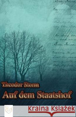 Auf dem Staatshof Storm, Theodor 9781542503365 Createspace Independent Publishing Platform - książka