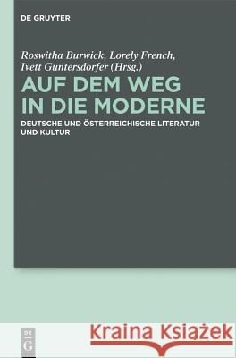 Auf dem Weg in die Moderne Roswitha Burwick, Lorely French, Ivett Rita Guntersdorfer 9783110314892 De Gruyter - książka