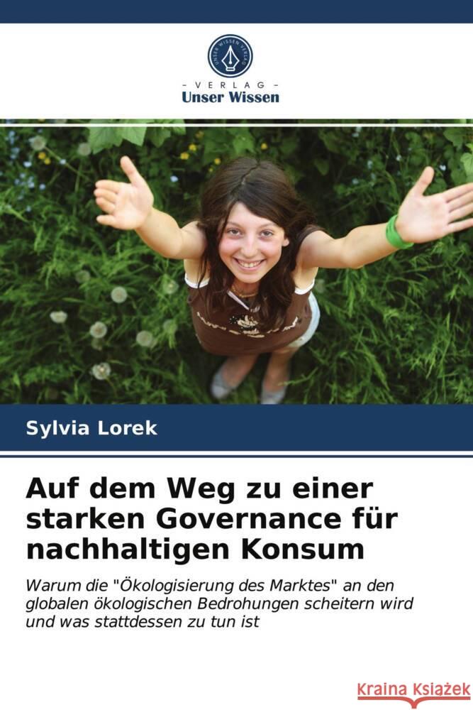 Auf dem Weg zu einer starken Governance für nachhaltigen Konsum Lorek, Sylvia 9786203125276 Verlag Unser Wissen - książka