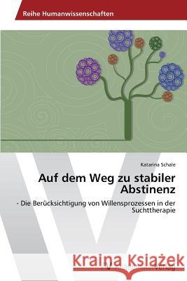Auf dem Weg zu stabiler Abstinenz Schale, Katarina 9783639641073 AV Akademikerverlag - książka